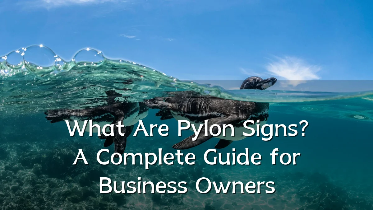 What Are Pylon Signs? A Complete Guide for Business Owners