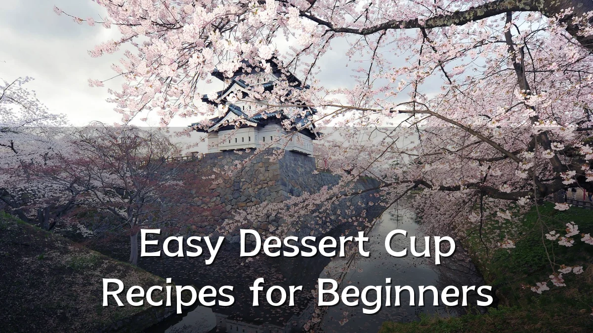Easy Dessert Cup Recipes for Beginners