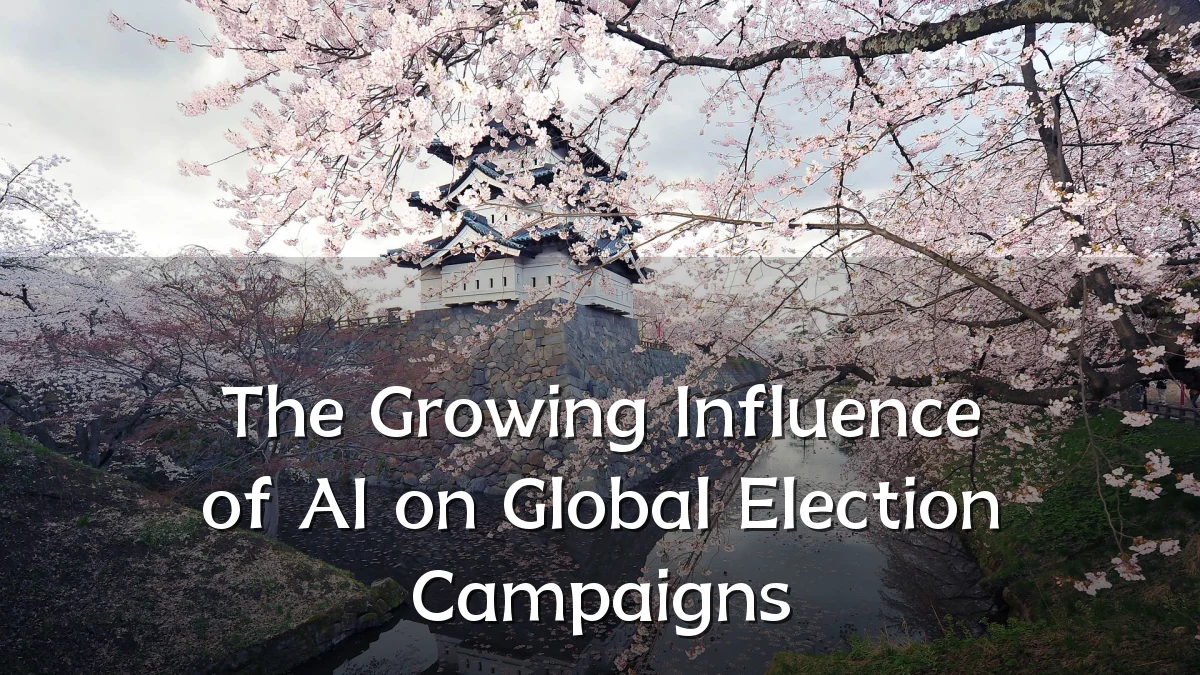 The Growing Influence of AI on Global Election Campaigns