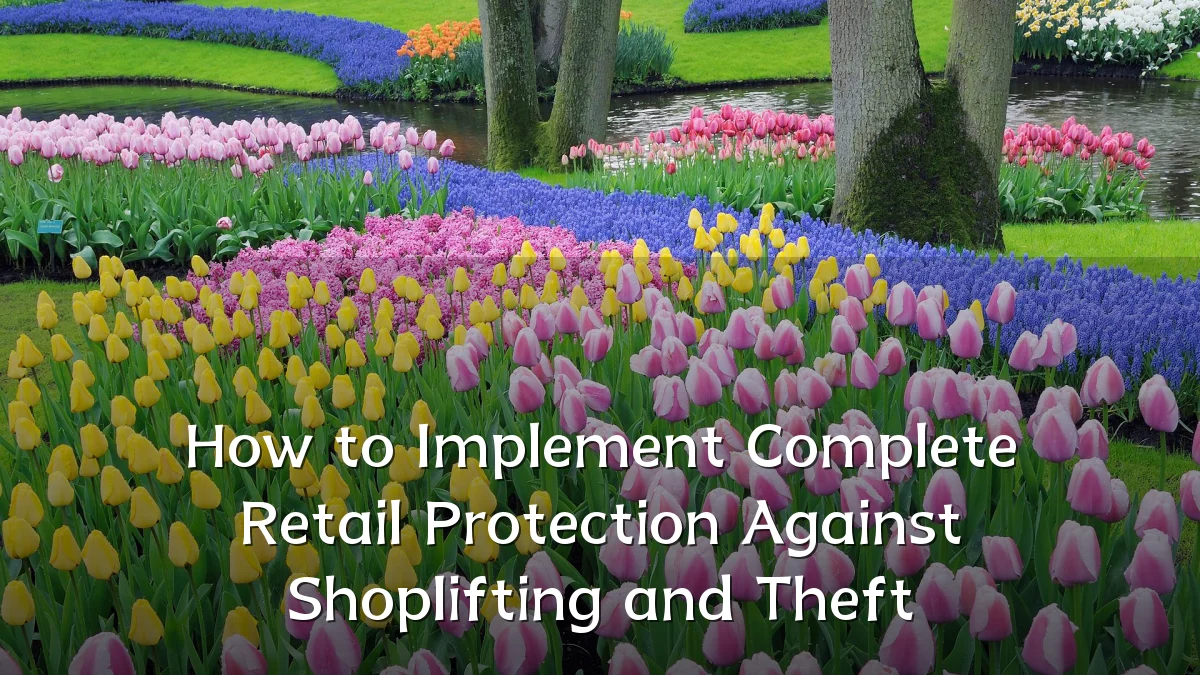 How to Implement Complete Retail Protection Against Shoplifting and Theft