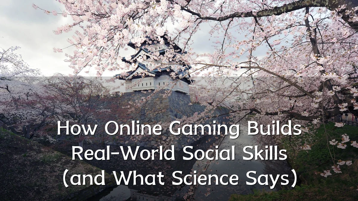How Online Gaming Builds Real-World Social Skills (and What Science Says)
